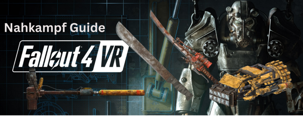 Nahkampf Guide Fallout 4 VR