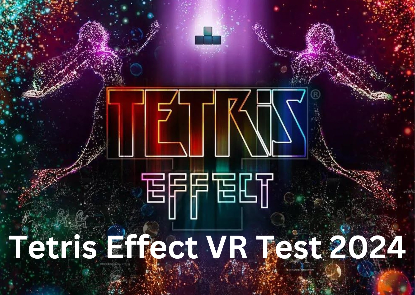 Tetris Effect VR Test 2024 eine geniale immersive Reise durch die Geschichte