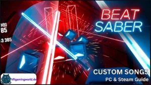 Beat Saber Custom Songs auf PC installieren ohne Mod